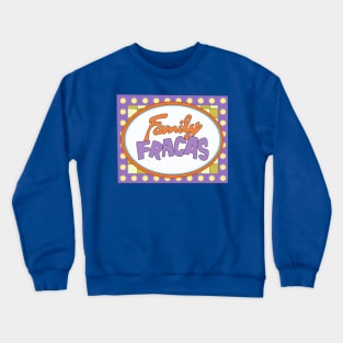 Family Fracas Crewneck Sweatshirt